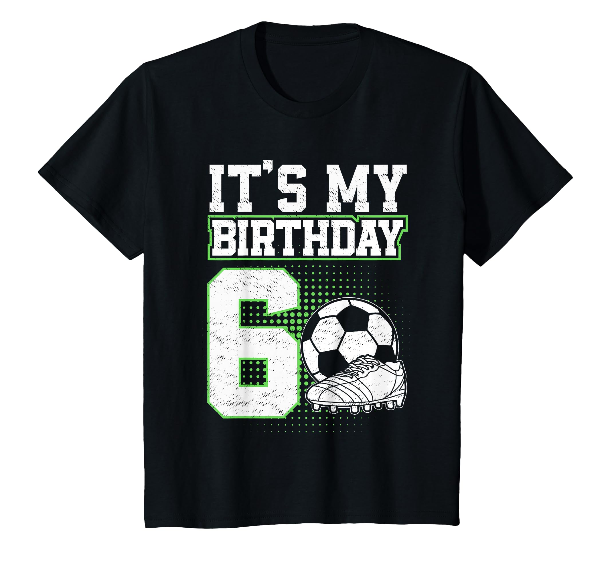 6 Year Old Soccer Its My 6Th Birthday T-Shirt - Aesthetic Graphic Unisex