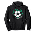 I Know I Play Like Try To Keep Up Soccer Hoodie - Fun Novelty Design Unisex