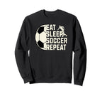 Eat Sleep Soccer Repeat Funny Sweatshirt - Custom Art Print Men Women