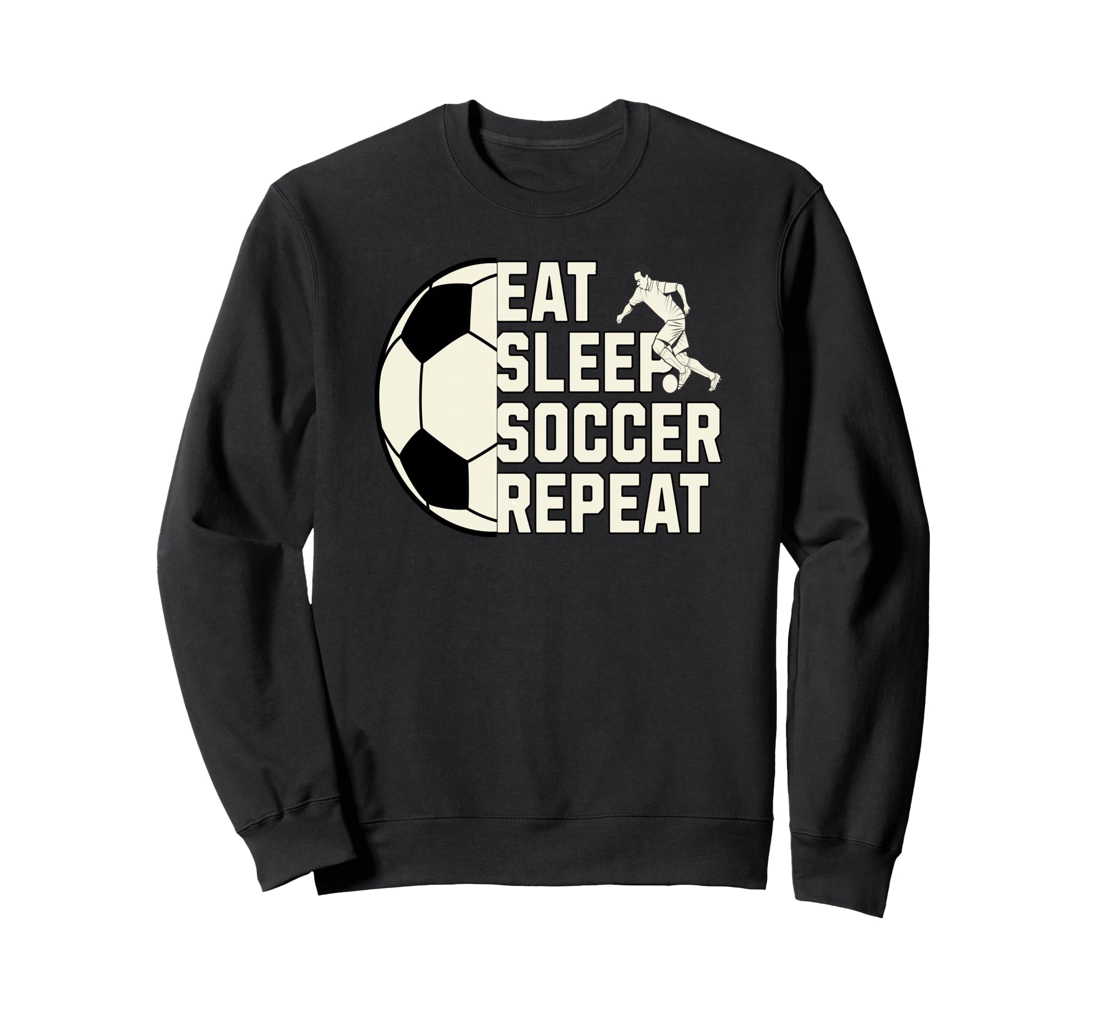 Eat Sleep Soccer Repeat Funny Sweatshirt - Custom Art Print Men Women