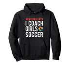 Coaches You Dont Scare Me I Coach Hoodie - Fun Novelty Design for Adults