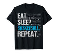 Eat Sleep Basketball Repeat T-Shirt - Casual Everyday Wear Men Women