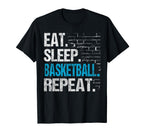 Eat Sleep Basketball Repeat T-Shirt - Casual Everyday Wear Men Women