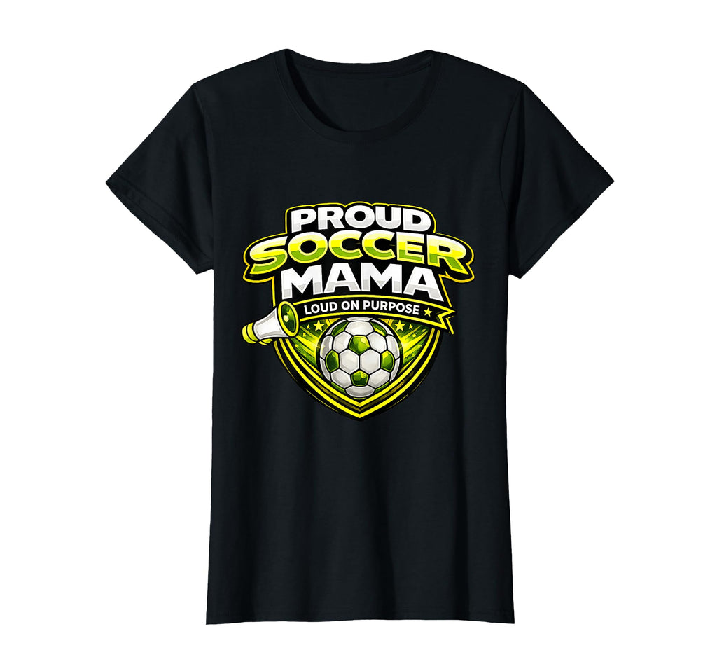 Soccer Mama Funny Proud Loud Game Day T-Shirt - Novelty Apparel for Adults