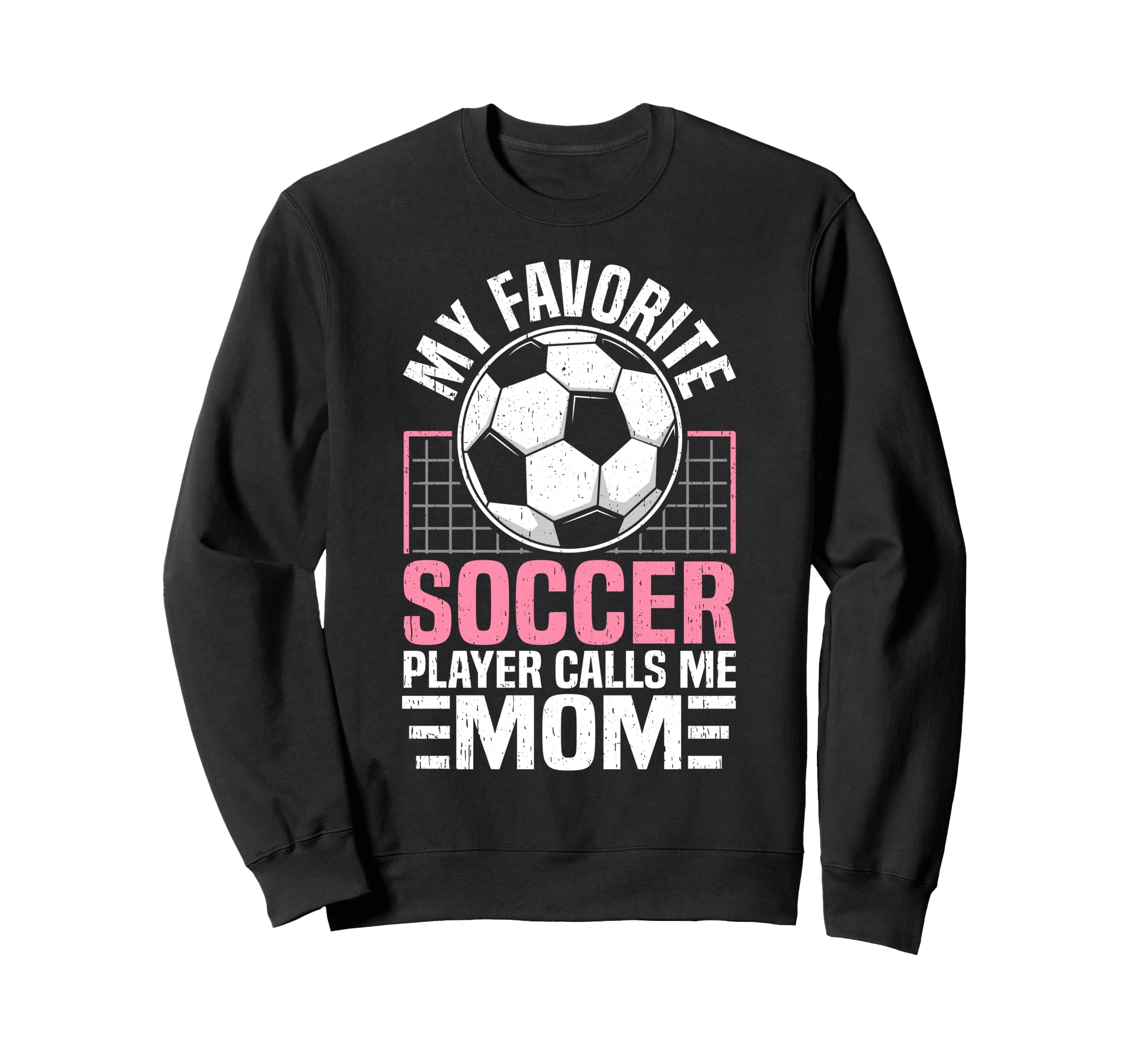 My Favorite Soccer Player Calls Sweatshirt - Fun Novelty Design Men Women