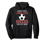 I Only Love Soccer And My Mom Hoodie - Casual Everyday Wear for Adults