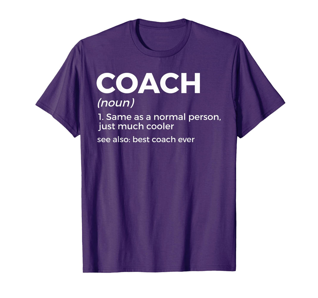 Coach Definition Funny Best Coach Ever T-Shirt - Novelty Apparel Unisex