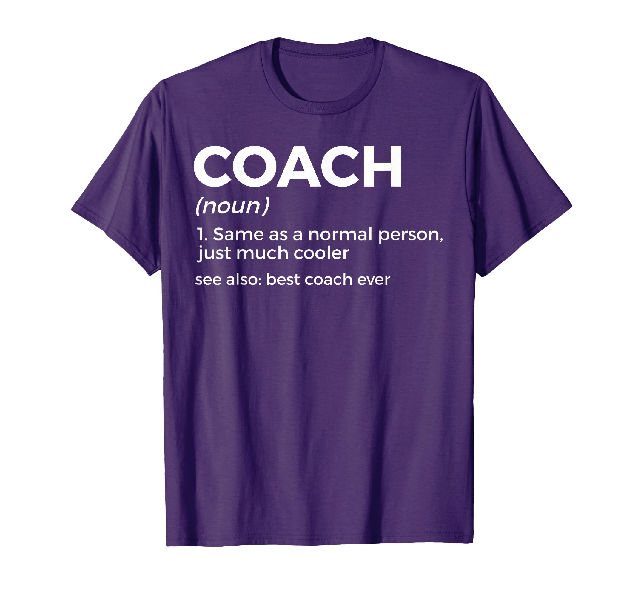 Coach Definition Funny Best Coach Ever T-Shirt - Novelty Apparel Unisex