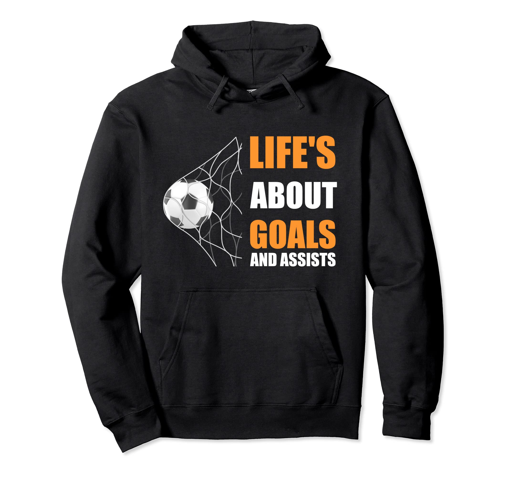 Funny Soccer T Lifes About Goals And Hoodie - Fun Novelty Design Unisex