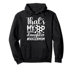 Thats My Daughter Soccer Mom Soccer Player Hoodie - Novelty Apparel Unisex