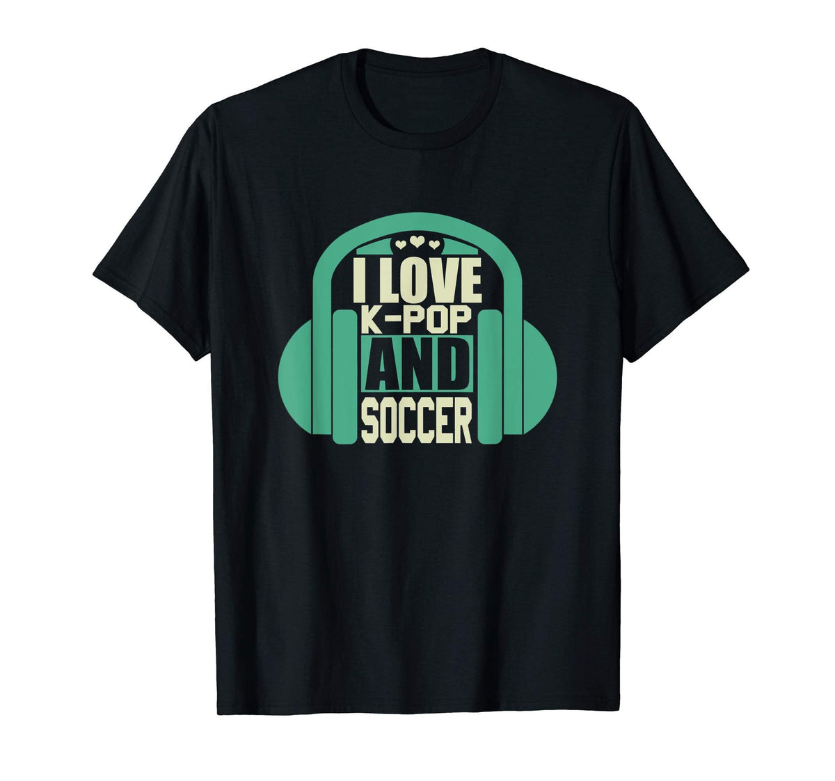 I Love K Pop And Soccer T-Shirt - Custom Art Print for Adults
