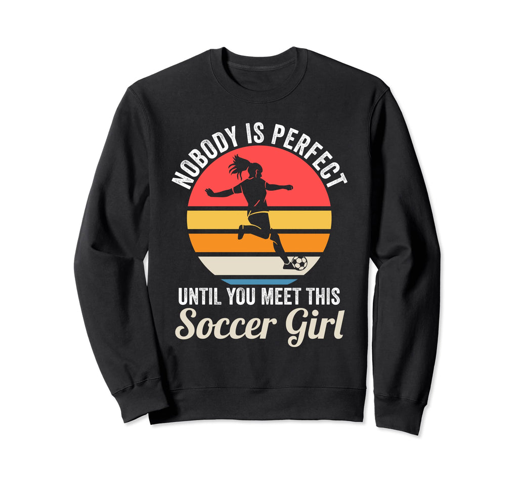 Nobody Is You Meet Soccer Soccer Sweatshirt - Streetwear Style Unisex