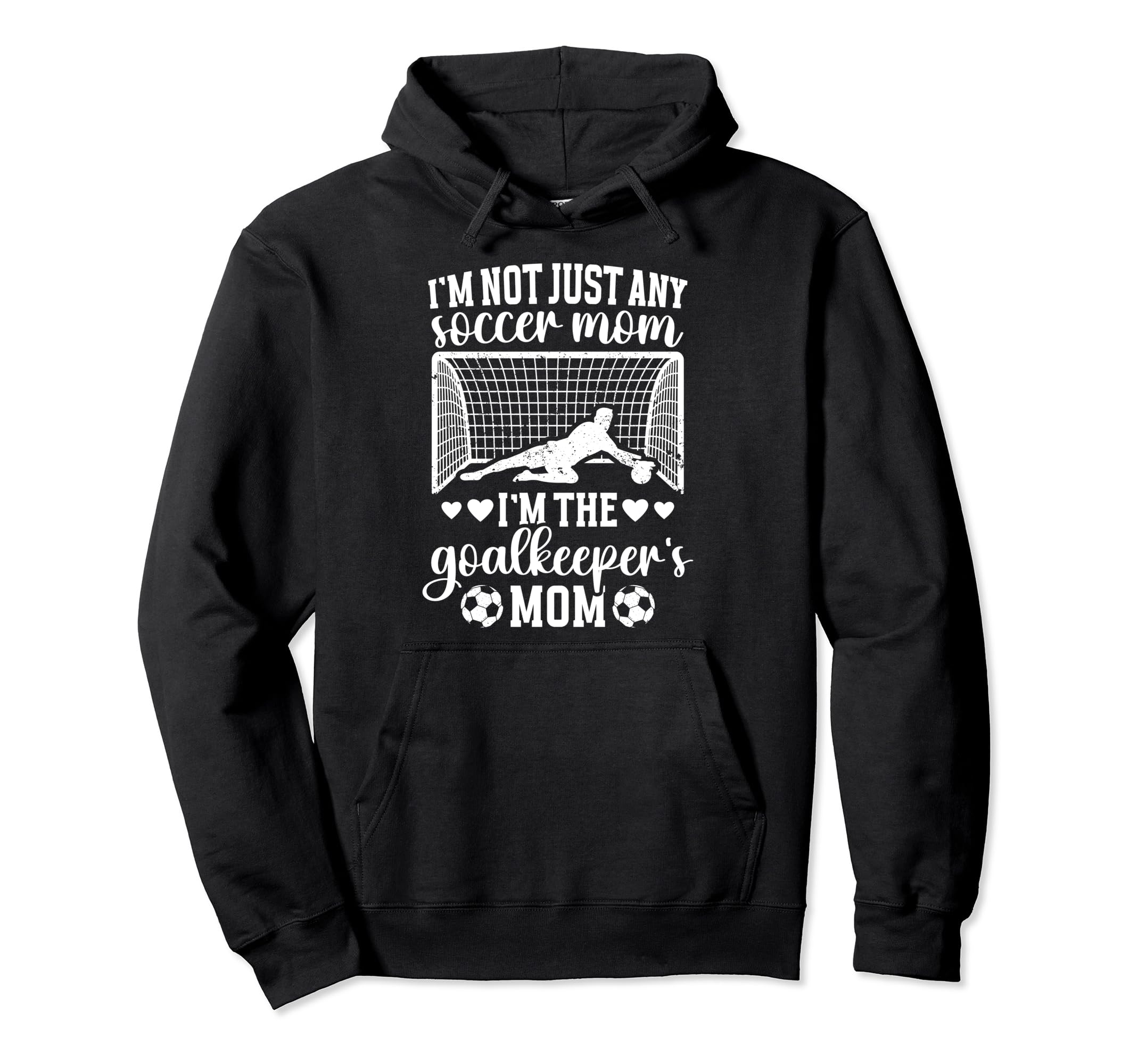 Im Soccer Goalkeeper Mom Soccer Goalie Hoodie - Unique Graphic for Adults