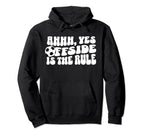 Soccer Mom Offside Ahhh Yes Offside Rule Hoodie - Trendy Graphic Men Women