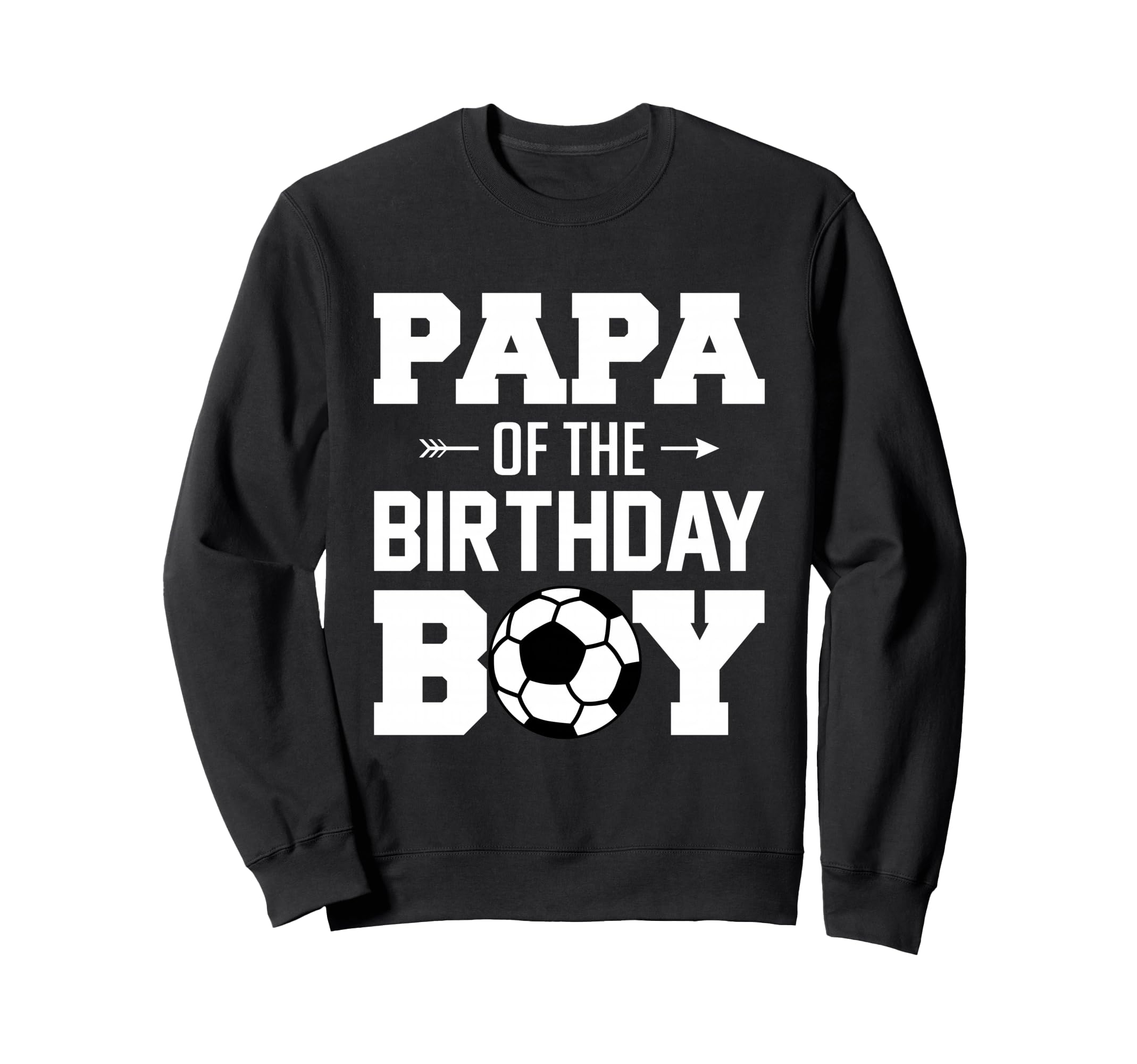Papa Birthday Funny Soccer Family Sweatshirt - Streetwear Style Men Women