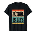 Futbol Is Life Shirts Futbol T-Shirt - Fun Novelty Design for Adults
