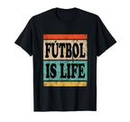 Futbol Is Life Shirts Futbol T-Shirt - Fun Novelty Design for Adults