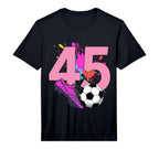 Mens 45Th Birthday Soccer Player Football T-Shirt - Novelty Apparel Unisex
