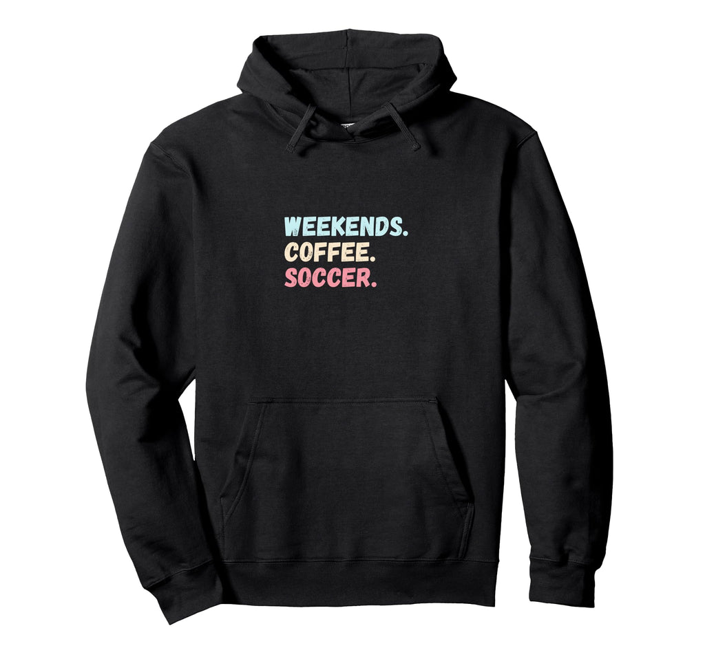 Weekends Coffee Soccer Player Futbol Mom Hoodie - Unique Graphic Unisex