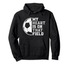 My Heart Is That Soccer Field Proud Soccer Hoodie - Trendy Graphic Unisex