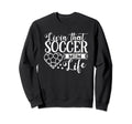 Livin That Soccer Mom Life Sweatshirt - Casual Everyday Wear for Adults