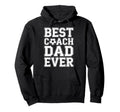 Best Coach Dad Ever Soccer Funny Hoodie - Graphic Print Unisex