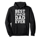 Best Coach Dad Ever Soccer Funny Hoodie - Graphic Print Unisex