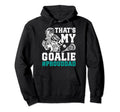 Thats My Lacrosse Goalie Dad Lacrosse Hoodie - Unique Graphic Unisex