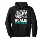 Thats My Lacrosse Goalie Dad Lacrosse Hoodie - Unique Graphic Unisex