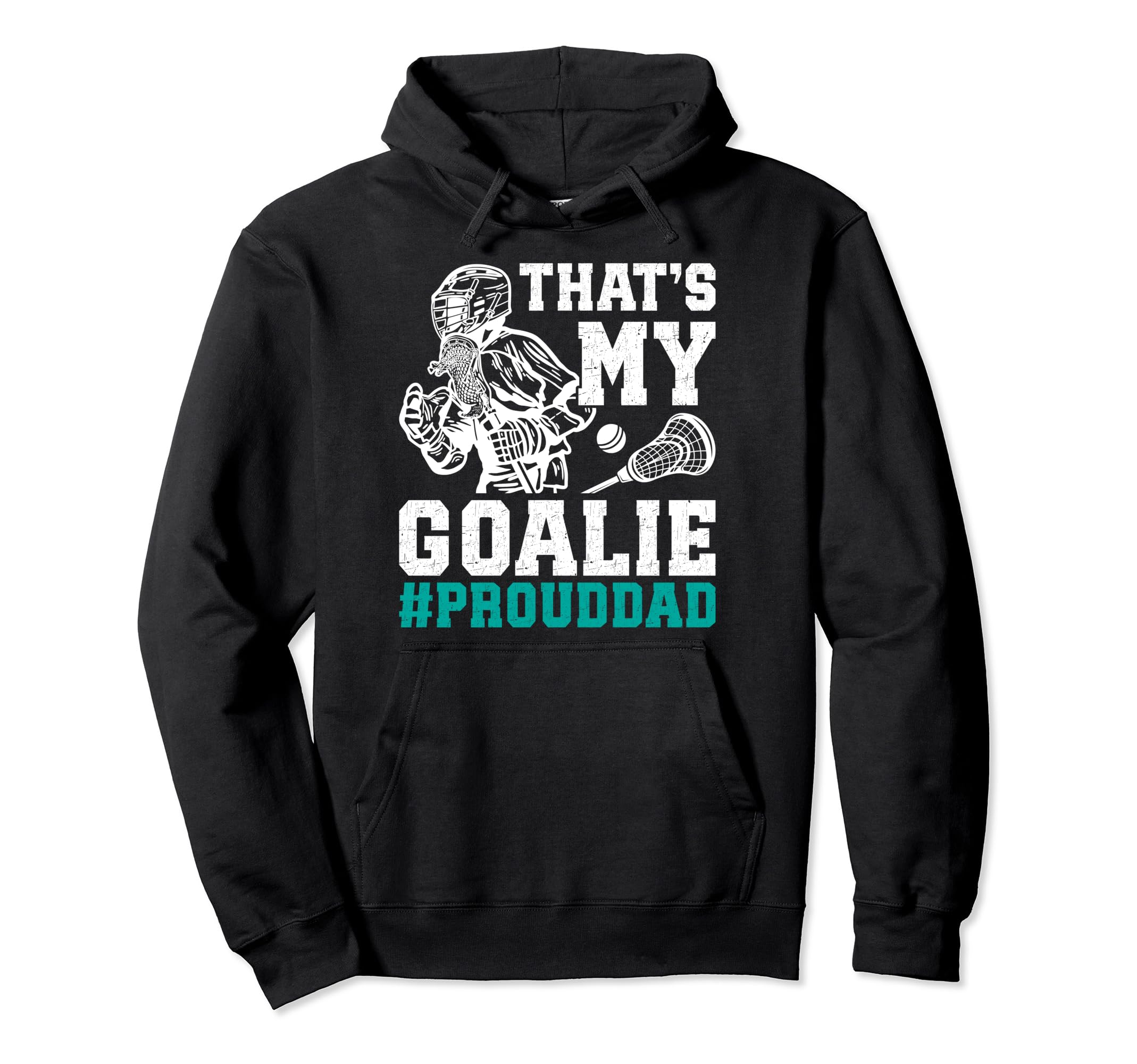 Thats My Lacrosse Goalie Dad Lacrosse Hoodie - Unique Graphic Unisex