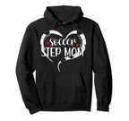 Soccer Step Mom Soccer Player Stepmother Hoodie - Novelty Apparel Unisex