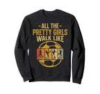 All Pretty Walk Like This Soccer Sweatshirt - Casual Everyday Wear Unisex