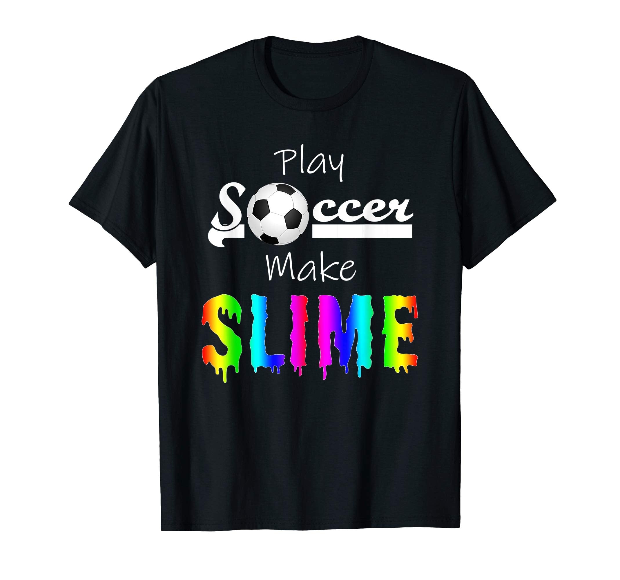 Slime Outfit Play Soccer Make Slime Funny T-Shirt - Trendy Graphic Unisex