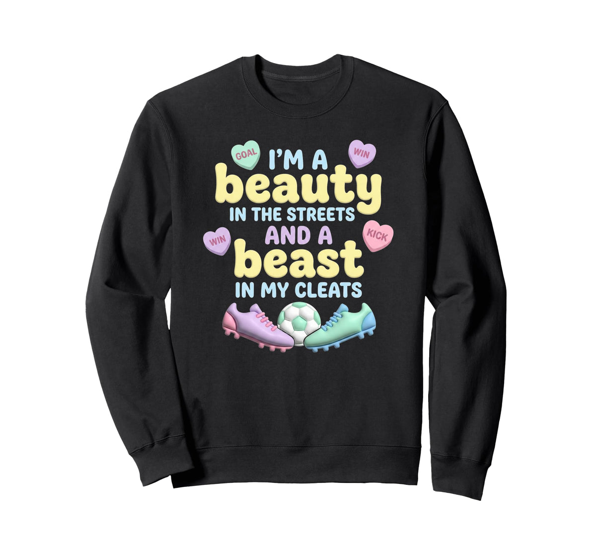 Im Beauty Beast My Cleats Sweatshirt - Fun Novelty Design for Adults