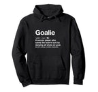 Soccer Goalie Definition Funny Goal Hoodie - Casual Everyday Wear Unisex