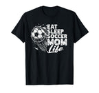 Eat Sleep Soccer Mom Life Soccer T-Shirt - Custom Art Print for Adults