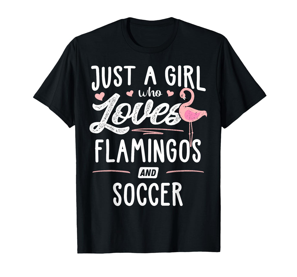 Just Who Loves Flamingos And Soccer T-Shirt - Aesthetic Graphic for Adults
