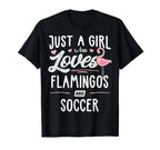 Just Who Loves Flamingos And Soccer T-Shirt - Aesthetic Graphic for Adults