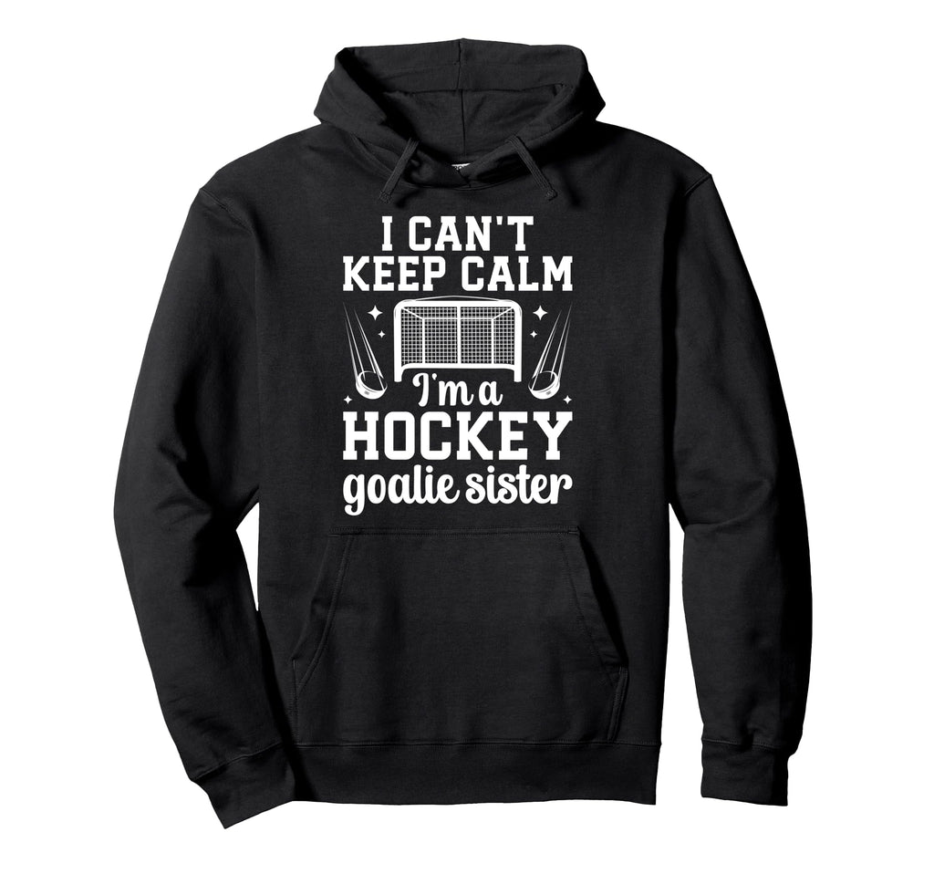 Im Hockey Goalie Sister Ice Hockey Keeper Hoodie - Novelty Apparel Unisex