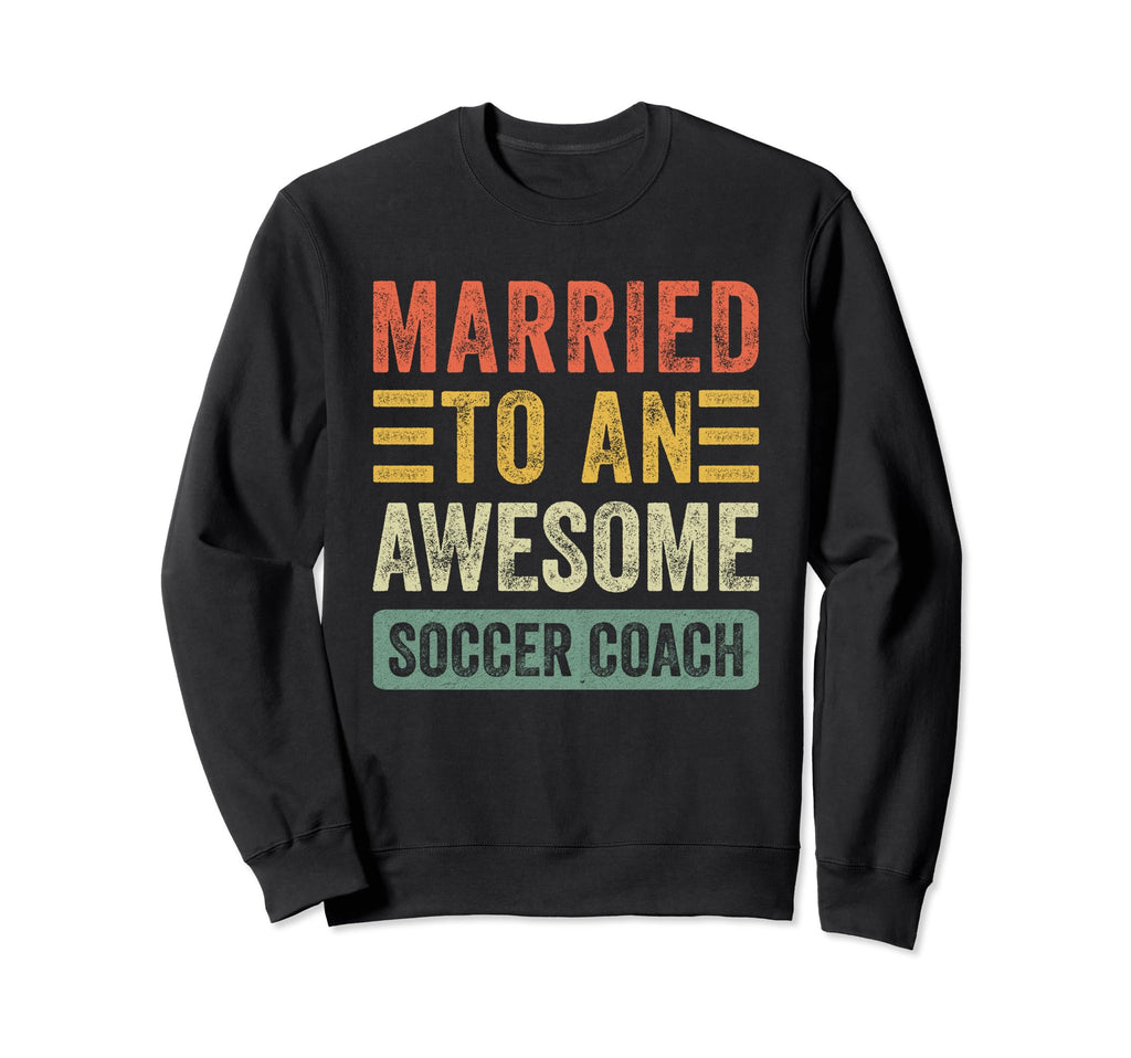 Married To Awesome Soccer Coach Sweatshirt - Streetwear Style for Adults