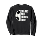 Funny Soccer Cleats And Chaos Club Sweatshirt - Novelty Apparel for Adults