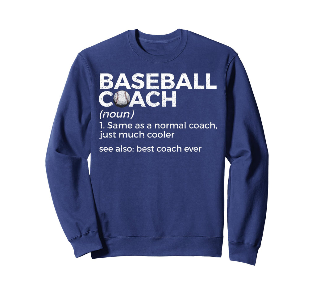 Baseball Coach Definition Best Coach Sweatshirt - Custom Art Print Unisex