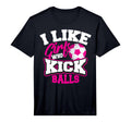 I Like Who Kick Balls Funny Soccer T-Shirt - Streetwear Style for Adults