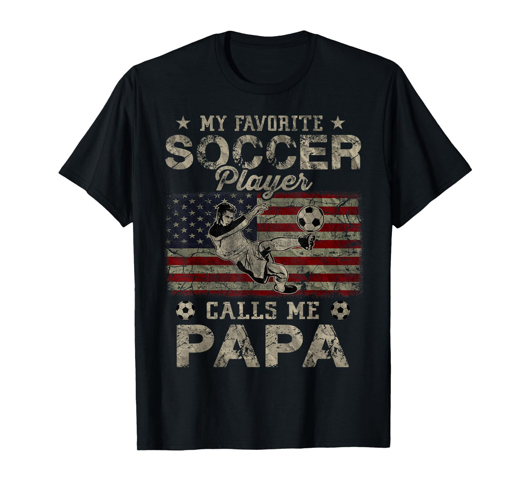 My Favorite Soccer Player Calls Me Papa T-Shirt - Streetwear Style Unisex