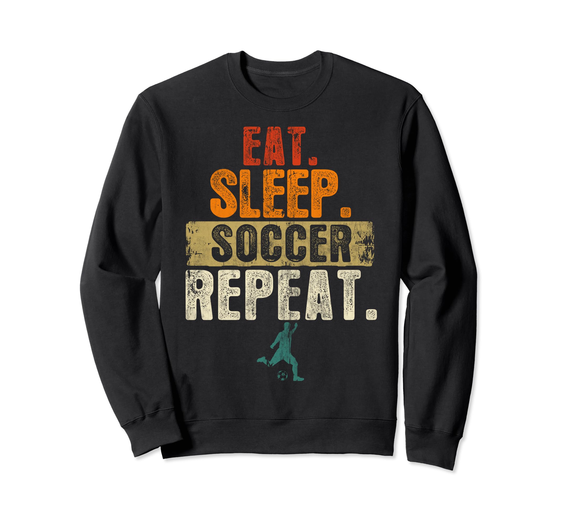 Eat Sleep Soccer Repeat Funny Soccer Sweatshirt - Novelty Apparel Unisex