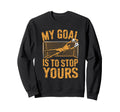 Goal Keeper And Soccer Player My Goal Sweatshirt - Trendy Graphic Unisex