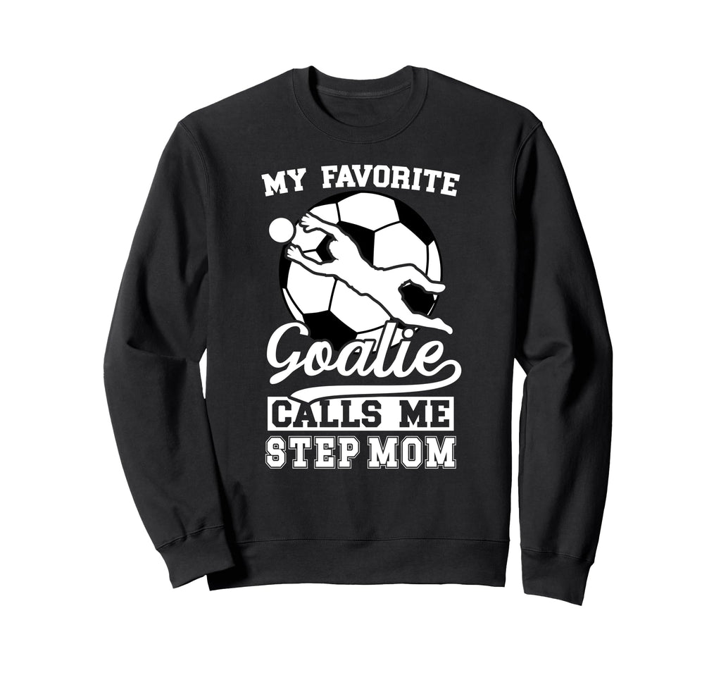 Proud Soccer Goalie Step Mom Soccer Sweatshirt - Novelty Apparel Men Women