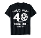 Funny Soccer 40Th Birthday 40 Years Old T-Shirt - Unique Graphic Unisex