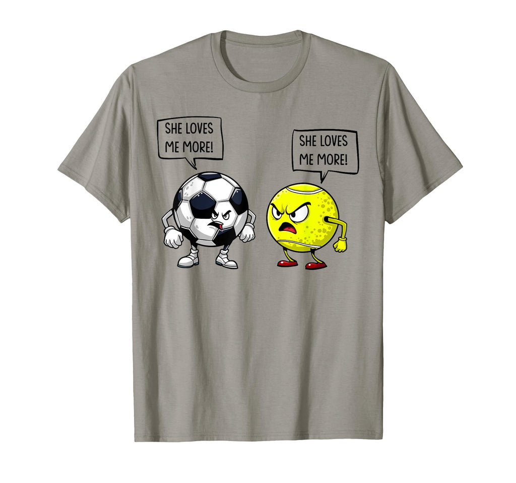 She Loves Me More Soccer Tennis T-Shirt - Custom Art Print for Adults