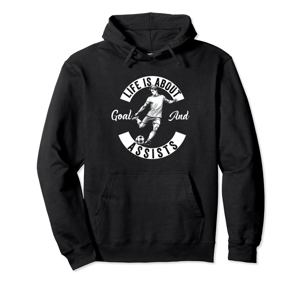 Lifes About Goals And Assists Soccer Hoodie - Unique Graphic Men Women